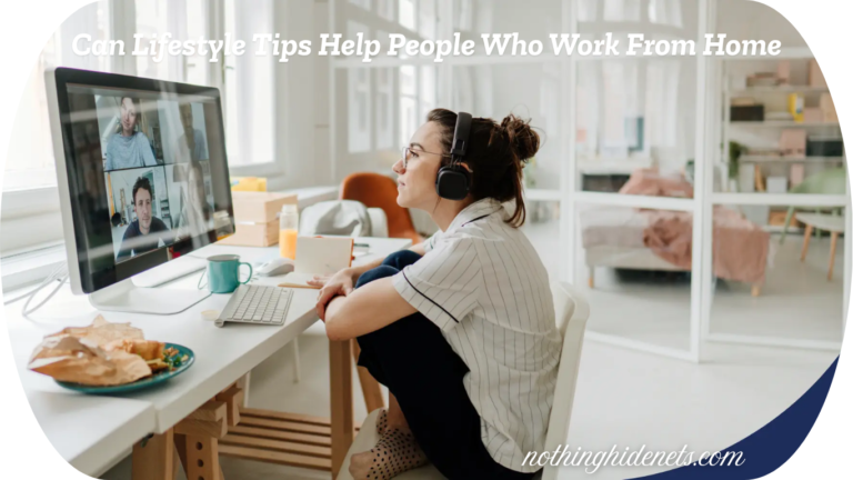 Can Lifestyle Tips Help People Who Work From Home