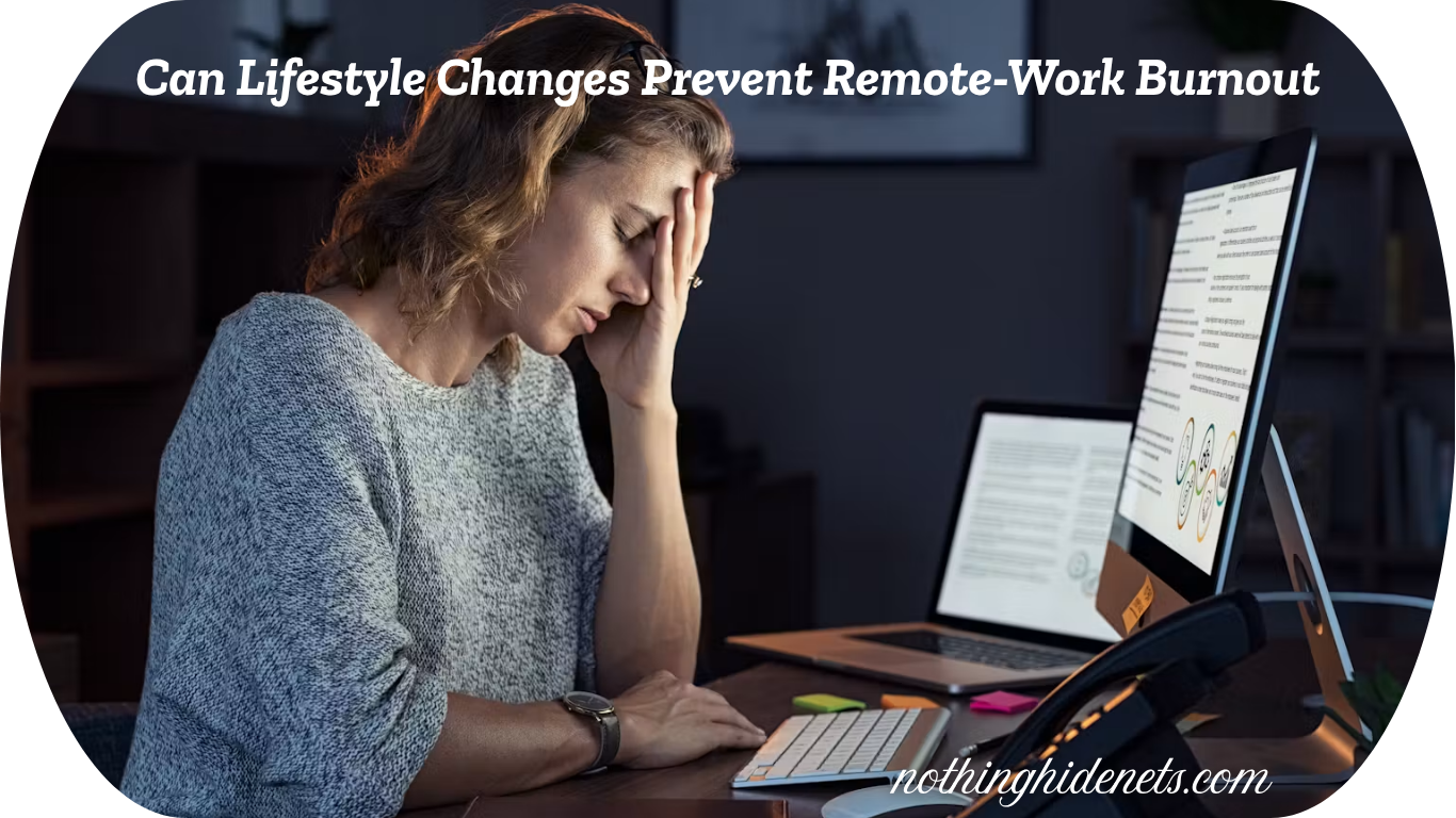 Can Lifestyle Changes Prevent Remote-Work Burnout
