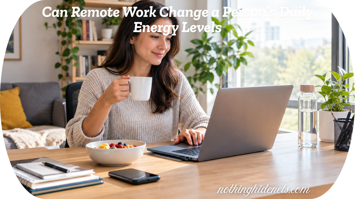 Can Remote Work Change a Person’s Daily Energy Levels